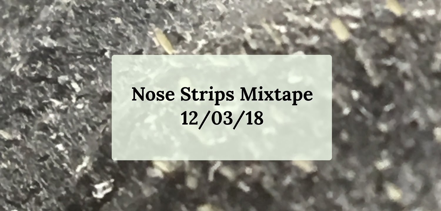 Nose strips mixtape